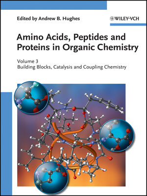 cover image of Amino Acids, Peptides and Proteins in Organic Chemistry, Building Blocks, Catalysis and Coupling Chemistry